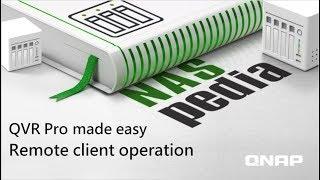 QVR Pro made easy - Remote client operations｜ NASpedia