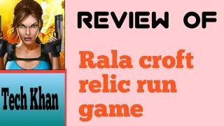 Review of Rala croft Relic Run game || Tech khan