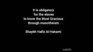 It is obligatory for the slaves to know the Most Gracious through monotheism_Shaykh Hafiz Al-Hakami
