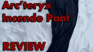 Arc’Teryx  INCENDO PANTS: REVIEW