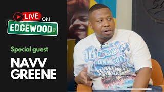 LIVE ON EDGEWOOD | FEATURING NAVV GREENE | EPISODE 002