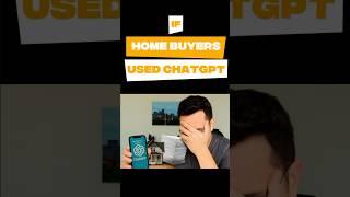 If Home Buyers Used ChatGPT Instead of a Realtor...