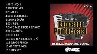 EXPRESSO PENTECOSTAL - NA ESTAÇÃO DO FORRÓ GOSPEL - CD  COMPLETO (Oficial)