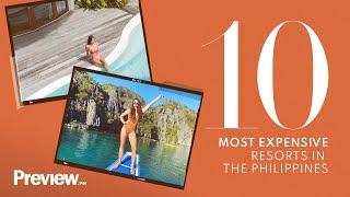 10 Most Expensive Resorts in the Philippines | Preview 10 | PREVIEW