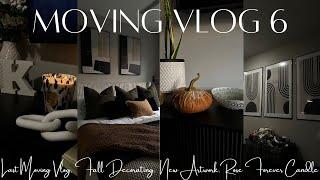 MOVING VLOG 6 | Last Moving Vlog, Fall Decorating, New Artwork, Rose Forever Candle