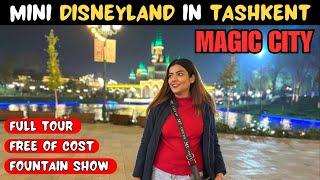 MAGIC CITY OF TASHKENT  || THINGS TO DO IN TASHKENT || MINI DISNEYLAND #uzbekistantravel #tashkent