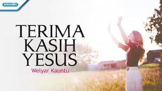 Terima kasih Yesus - Welyar Kauntu (with lyric)