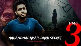 Mahanonagama's Dark Secret - PART 3 | A horror documentary by Fergando