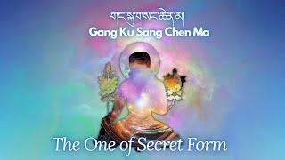 The One of Secret Form    གང་སྐུ་གསང་ཆེན་མ། Gang Ku Sang Chen Ma