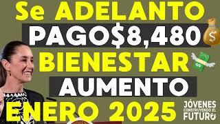Ya DEPOSITARON PAGO $8,480AUMENTO 2025 Tarjeta del Bienestar.‍BECA JCF ENERO