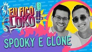 SPOOKY HOUSES & CLONE - PROGRAMA EU FICO LOKO #42