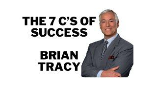 The 7 C's to Success with Brian Tracy