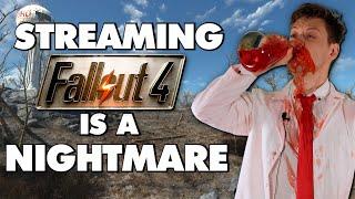 Streaming Fallout 4 Is An Absolute Nightmare - Part 1 - This Is Why