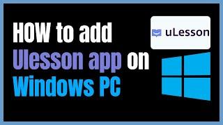 How to Download uLesson App on Windows PC