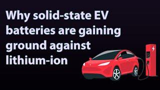 Why solid-state EV batteries are gaining ground against lithium-ion