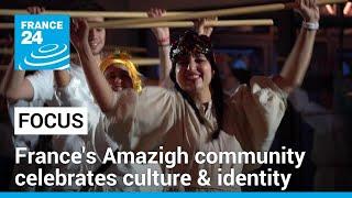 France's Amazigh people proudly celebrate their culture and identity • FRANCE 24 English