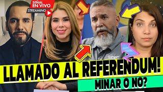 PIDEN A BUKELE meter un Referéndum MINAR o NO MINAR ¿Es posible?