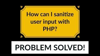 How can I sanitize user input with PHP?