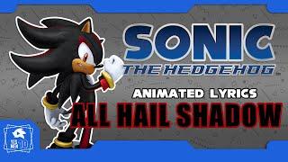 SONIC THE HEDGEHOG "ALL HAIL SHADOW" (SHADOW THEME) ANIMATED LYRICS.