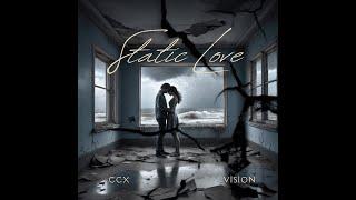 Static Love | CCX | @visionchasinbags  | Official audio