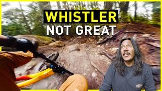 Whistler Bike Park was NOT Great.