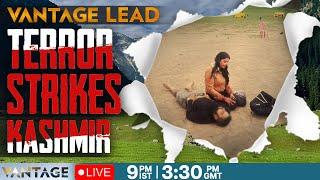 Kashmir Terror Attack LIVE: Over 20 Tourists Killed in Pahalgam | Vantage with Palki Sharma