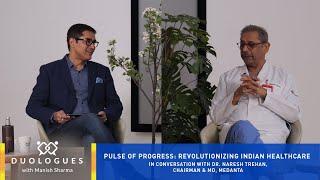 Pulse of Progress: Revolutionizing Indian Healthcare | Duologues ft. Dr. Naresh Trehan