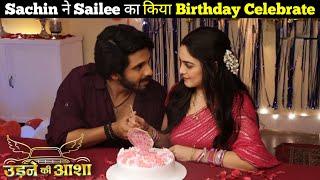 Udne ki aasha: Sachin ne kiya Sailee ka Birthday Celebrate | Telly Filmy