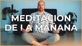 5 MINUTOS MEDITACIÓN GUIADA para la MAÑANA Empezar el día POSITIVO ️