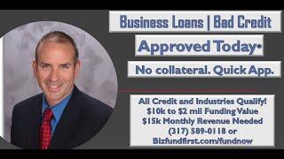 Business Loans | Bad Credit | Funding Same Day | $10k to $2 million