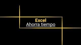 Excel - Tips imperdibles para ahorrar tiempo