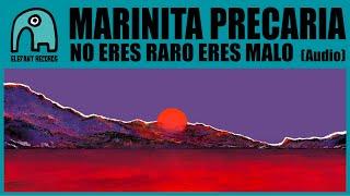 MARINITA PRECARIA - No Eres Raro Eres Malo [Audio]