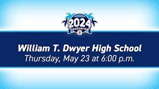 2024 William T. Dwyer High School Graduation