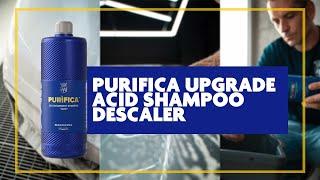 PURIFICA Upgrade Formula: The first and best acidic descaler shampoo for car detailing