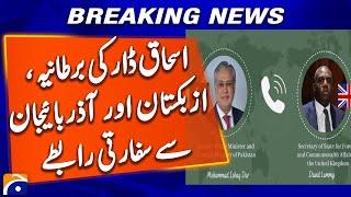 Deputy PM Ishaq Dar Holds Key Talks with UK, Uzbek & Azeri FMs | Geo News