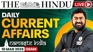 10 Mar 2025: Current Affairs Today | The Hindu Newspaper Analysis | Daily Current Affairs