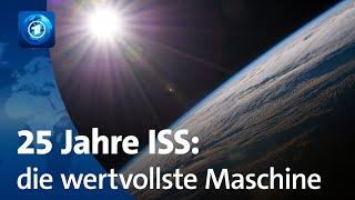 25 Jahre ISS – die wertvollste Maschine der Welt