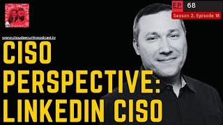 CISO PERSPECTIVE ON CLOUD SECURITY PODCAST: Geoff Belknap, LINKEDIN