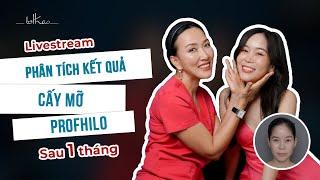 [Bác sĩ Thảo][LIVESTREAM] PHÂN TÍCH KẾT QUẢ CẤY MỠ COLEMAN MẶT VÀ TIÊM PROFHILO SAU 1 THÁNG THẨM MỸ