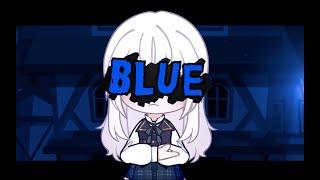 Blue | Gacha original trend/Meme