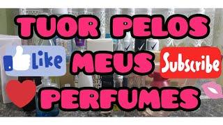 TUOR PELOS MEUS PERFUMES