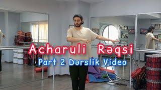 Gürcü Rəqsi ( Acharuli ) Part 2 - Dərslik Video | Rəqs Dərsləri | Gandaqana Rəqsi - Dance