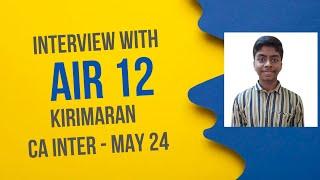 Interview with AIR 12  in CA inter Kirimaran All Indian Rank in CA inter