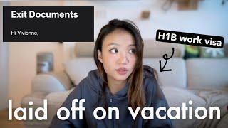 I was laid off outside of the US on a work visa H1B - what to do (negotiation & legal tips)