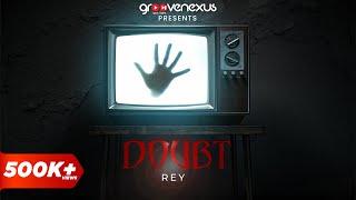 Doubt (Lyrical Video ) | Rey | Latest Rap Song 2024 | GrooveNexus Hip Hop