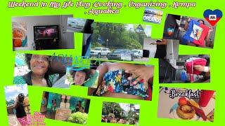 Weekend In My Life Vlog:Cooking , Organizing, Kompa , Aquatica