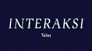 INTERAKSI - TULUS (LIRIK)