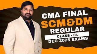 CMA FINAL | SCM - CLASS - 01 | For DEC 2025 exams | By CMA Ram Subhash Sir | Shikhara Tutorials