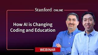 Stanford Webinar - How AI is Changing Coding and Education, Andrew Ng & Mehran Sahami