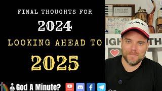 Final Thoughts For 2024 Looking Ahead To Rapture 2025